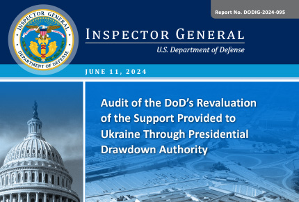 Audit of the DoD’s Revaluation of the Support Provided to Ukraine Through Presidential Drawdown Authority (Report No. DODIG‑2024‑095)